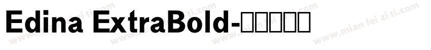 Edina ExtraBold字体转换